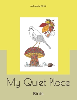 Paperback My Quiet Place: Birds Book