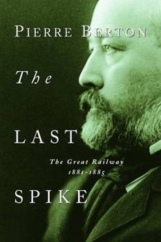 Paperback The Last Spike: The Great Railway, 1881-1885 Book