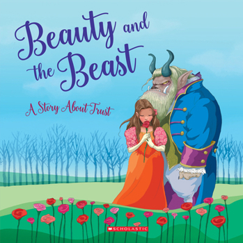 Hardcover Beauty and the Beast: A Story about Trust (Tales to Grow By) Book