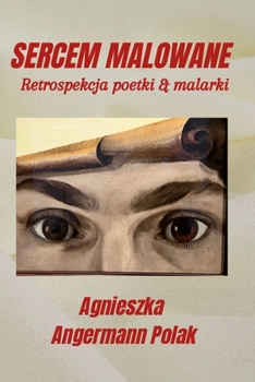 Paperback Sercem Malowane: Retrospekcja poetki & malarki [Polish] Book