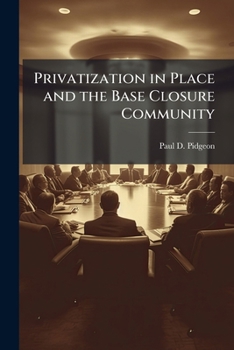 Paperback Privatization in Place and the Base Closure Community Book