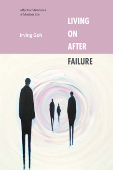 Paperback Living on After Failure: Affective Structures of Modern Life Book