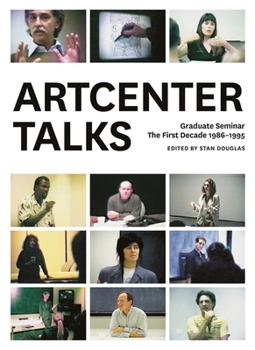 Paperback Artcenter Talks: Graduate Seminar, the First Decade 1986-1995 Book