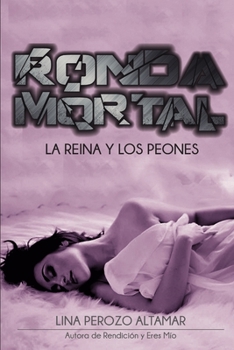Ronda Mortal: La Reina y Los Peones - Book #1 of the Ronda Mortal