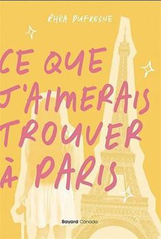 Paperback CE QUE J'AIMERAIS TROUVER A PARIS [French] Book