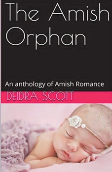 Paperback The Amish Orphan An Anthology of Amish Romance Book