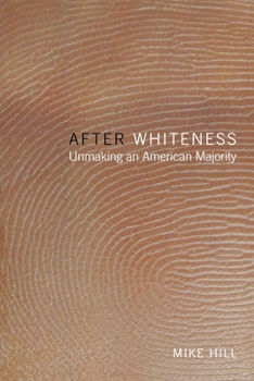 Paperback After Whiteness: Unmaking an American Majority Book