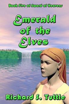 Paperback Emerald Of The Elves: Volume 5 Of Sword Of Heavens Book