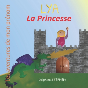 Paperback Lya la Princesse: Les aventures de mon prénom [French] Book