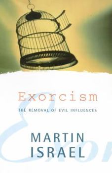 Paperback Exorcism - The Removal of Evil Influences Book