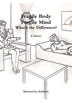 Paperback Fragile Body Fragile Mind: What's the Difference? Book