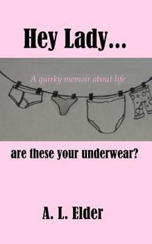 Paperback Hey Lady...are These Your Underwear? Book