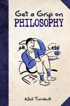 Paperback Get a Grip on Philosophy Book