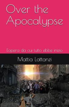 Paperback Over the Apocalypse: L'Opera Da Cui Tutto Ebbe Inizio [Italian] Book