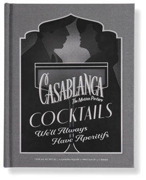 Hardcover Casablanca Cocktails: We'll Always Have Aperitifs Book