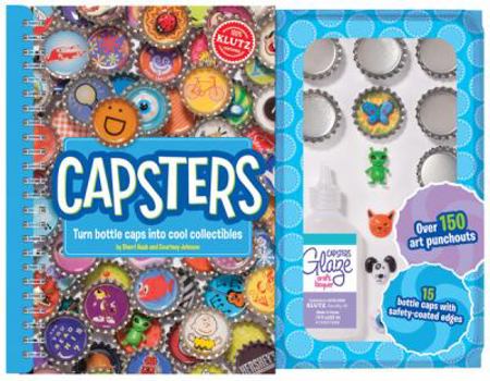 Paperback Capsters: Make Bottle Caps Into Great Works of Coolness Book
