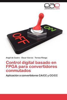 Paperback Control digital basado en FPGA para convertidores conmutados [Spanish] Book