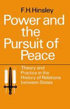 Hardcover Power and the Pursuit of Peace: Theory and Practice in the History of Relations Between States Book