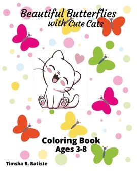 Paperback Beautiful Butterflies with Cute Cats: Ages 3-8 Coloring Book