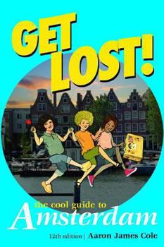 Paperback Get Lost! the Cool Guide to Amsterdam Book