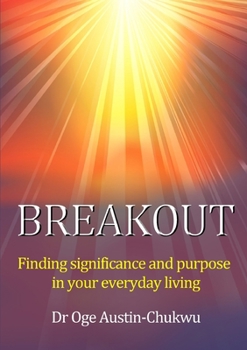 Paperback Breakout: Finding significance and purpose in your everyday living Book