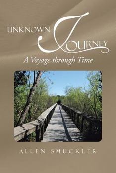 Paperback Unknown Journey: A Voyage Through Time Book