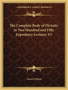 Paperback The Complete Body of Divinity in Two Hundred and Fifty Expository Lectures V1 Book