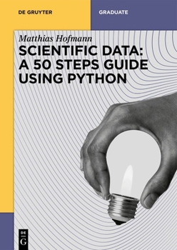 Paperback Scientific Data: A 50 Steps Guide Using Python Book