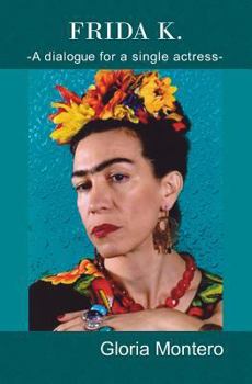Paperback Frida K.: A dialogue for a single actress Book
