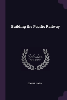 Paperback Building the Pacific Railway Book