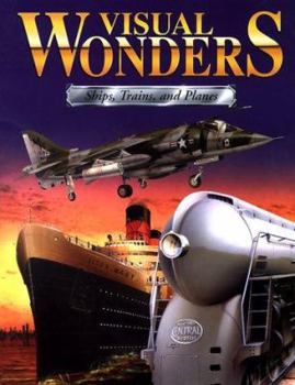 Hardcover Visual Wonders: Trains, Planes, and Ships Book