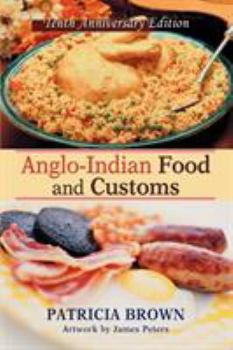 Paperback Anglo-Indian Food and Customs: Tenth Anniversary Edition Book