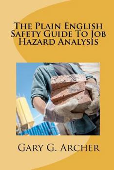 Paperback The Plain English Safety Guide To Job Hazard Analysis Book