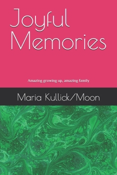 Paperback Joyful Memories: Amazing growing up, amazing family Book