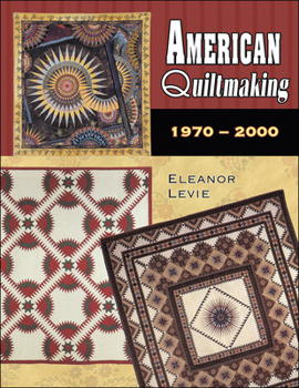 Paperback American Quiltmaking: 1970-2000 Book