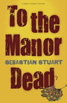 To the Manor Dead - Book #1 of the Janet's Planet Mystery
