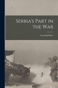 Paperback Serbia's Part in the War Book