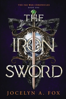 The Iron Sword - Book #1 of the Fae War Chronicles