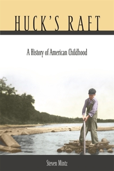 Paperback Huck's Raft: A History of American Childhood Book