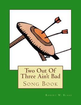 Paperback Two Out Of Three Ain't Bad: Song Book