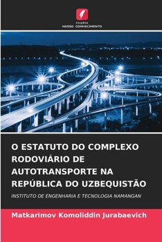 Paperback O Estatuto Do Complexo Rodoviário de Autotransporte Na República Do Uzbequistão [Portuguese] Book