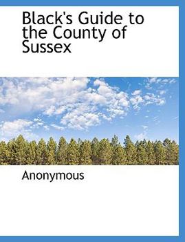 Paperback Black's Guide to the County of Sussex [Large Print] Book