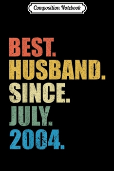 Composition Notebook: 15th Wedding Anniversary Gifts Husband Since July 2004  Journal/Notebook Blank Lined Ruled 6x9 100 Pages