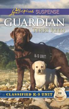 Guardian - Book #1 of the Classified K-9 Unit 