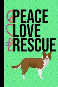 Peace Love Rescue: Anxiety Journal and Mandala Coloring Book 6x9 90 Pages Positive Affirmations Anxiety Charts Border Collie Dog Green Cover