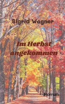 Im Herbst angekommen: So war das nicht gedacht (German Edition)
