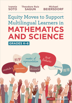 Paperback Equity Moves to Support Multilingual Learners in Mathematics and Science, Grades K-8 Book