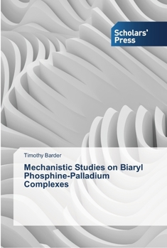 Paperback Mechanistic Studies on Biaryl Phosphine-Palladium Complexes Book