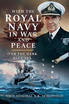 Hardcover With the Royal Navy in War and Peace: O'Er the Dark Blue Sea Book