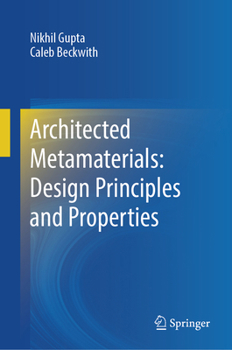 Metamaterials Architected for Mechanical, Thermal, and Electromagnetic Properties